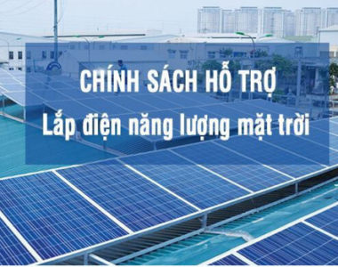 CHÍNH SÁCH ƯU ĐÃI HẤP DẪN CHO HỆ ĐIỆN MẶT TRỜI MÁI NHÀ TỰ CHỦ NĂNG LƯỢNG
