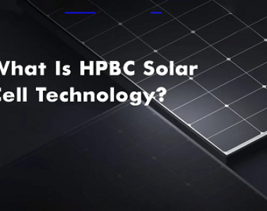 Công Nghệ Pin Mặt Trời HPBC Là Gì?